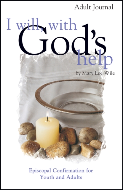 I Will, With God's Help Adult Journal : Episcopal Confirmation for Youth and Adults, EPUB eBook