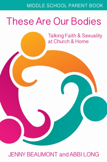 These Are Our Bodies, Middle School Parent booklet : Talking Faith & Sexuality at Church & Home, EPUB eBook