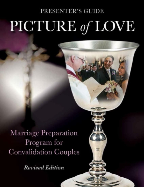 Picture of Love - Convalidation Presenter Guide, Revised Edition : Marriage Preparation Program for Engaged Couples, Book Book