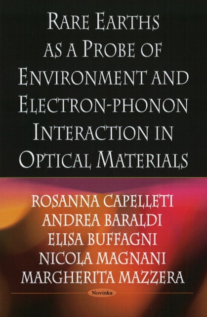 Rare Earths As A Probe of Environment & Electron-Phonon Interaction in Optical Materials, Paperback / softback Book