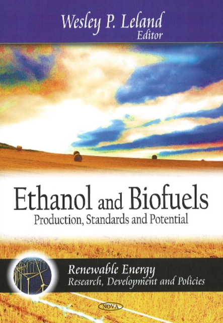 Ethanol & Biofuels : Production, Standards & Potential, Paperback / softback Book