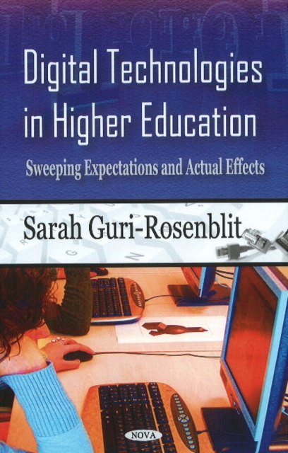Digital Technologies in Higher Education : Sweeping Expectations & Actual Effects, Hardback Book