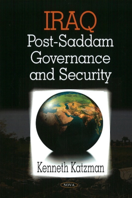 Iraq : Post-Saddam Governance & Security, Paperback / softback Book