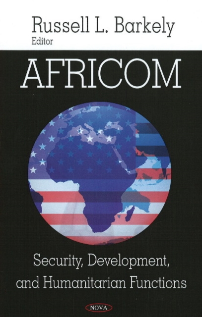 AFRICOM : Security, Development, & Humanitarian Functions, Hardback Book