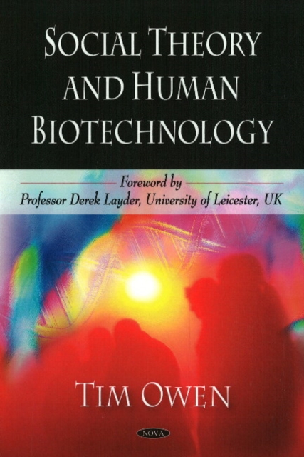 Social Theory & Human Biotechnology, Hardback Book