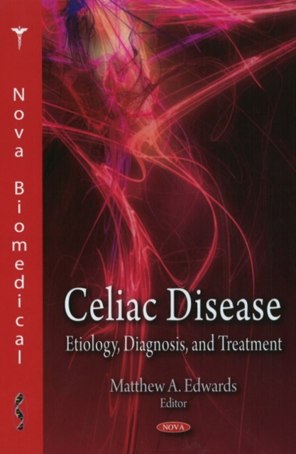 Celiac Disease : Etiology, Diagnosis, & Treatment, Hardback Book