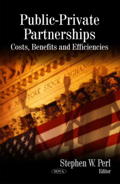 Public-Private Partnerships : Costs, Benefits & Efficiencies, Paperback / softback Book