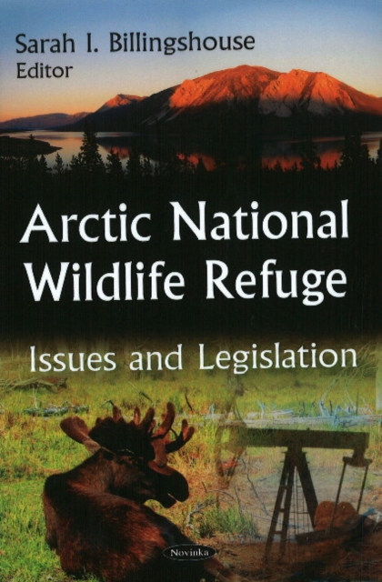 Arctic National Wildlife Refuge : Issues & Legislation, Paperback / softback Book
