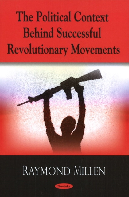 Political Context Behind Successful Revolutionary Movements, Paperback / softback Book