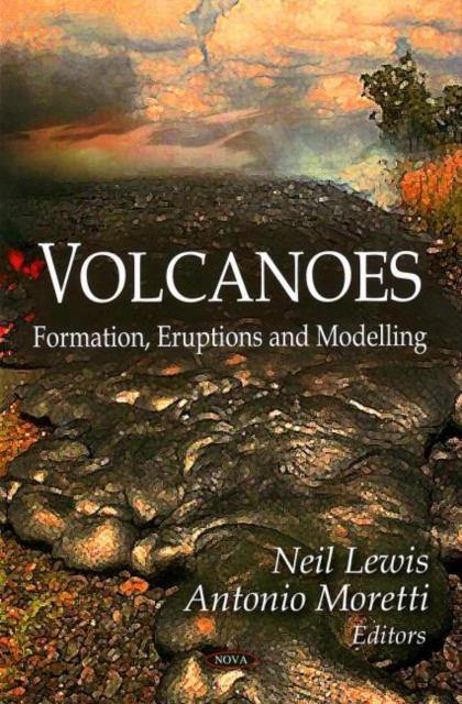 Volcanoes : Formation, Eruptions & Modelling, Hardback Book