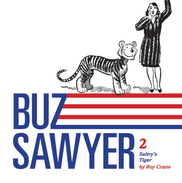 Buz Sawyer Vol.2 : Sultry's Tiger, Hardback Book