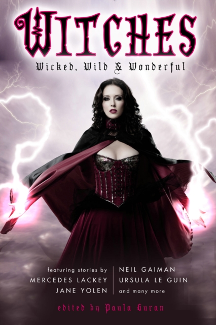 Witches: Wicked, Wild & Wonderful, Paperback / softback Book