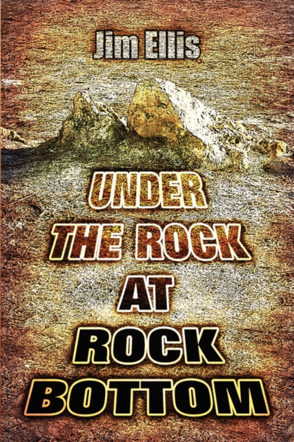 Under the Rock at Rock Bottom, Paperback / softback Book