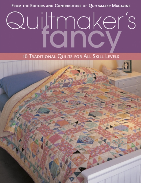 Quiltmaker's Fancy : 16 Traditional Quilts for All Skill Levels, PDF eBook