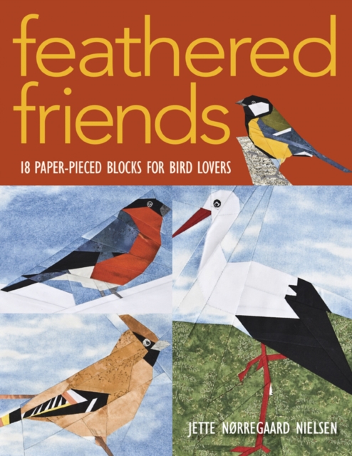 Feathered Friends : 18 Paper-Pieced Blocks for Bird Lovers, PDF eBook
