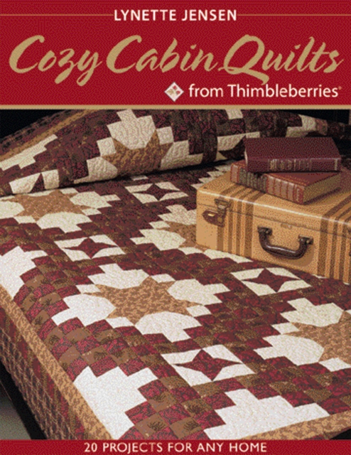 Cozy Cabin Quilts from Thimbleberries : 20 Projects for Any Home, PDF eBook
