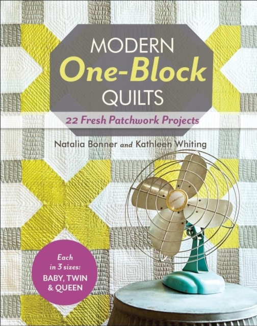Modern One Block Quilts : 22 Fresh Patchwork Projects , Paperback / softback Book