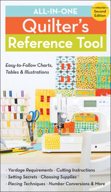All-In-One Quilter's Reference Tool (2nd edition) : Easy-To-Follow Charts, Tables & Illustrations, Spiral bound Book