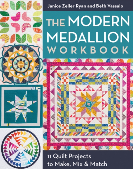 The Modern Medallion Workbook : 11 Quilt Projects to Make, Mix & Match, Paperback / softback Book