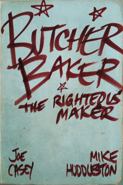 Butcher Baker The Righteous Maker, Hardback Book
