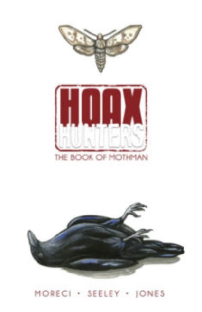 Hoax Hunters Volume 3: The Book of Mothman TP, Paperback / softback Book