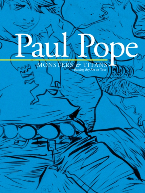Paul Pope: Monsters & Titans - Battling Boy On Tour, Paperback / softback Book