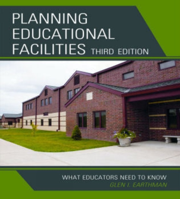 Planning Educational Facilities : What Educators Need to Know, Hardback Book