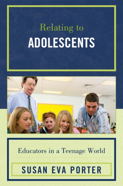 Relating to Adolescents : Educators in a Teenage World, Paperback / softback Book