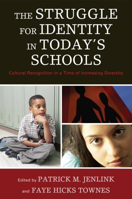 The Struggle for Identity in Today's Schools : Cultural Recognition in a Time of Increasing Diversity, Paperback / softback Book