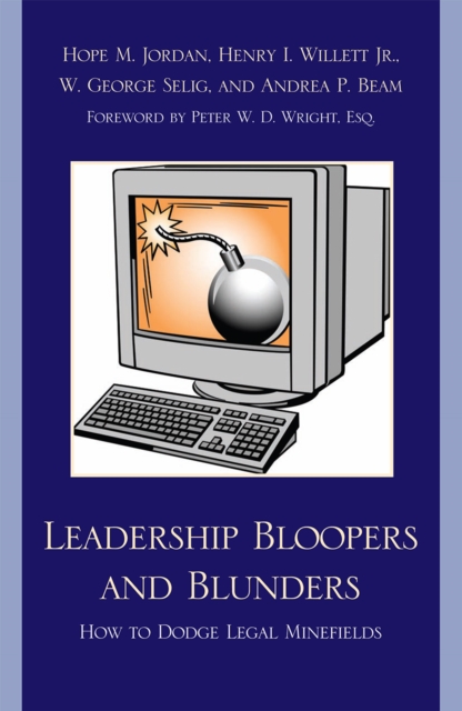 Leadership Bloopers and Blunders : How to Dodge Legal Minefields, Paperback / softback Book