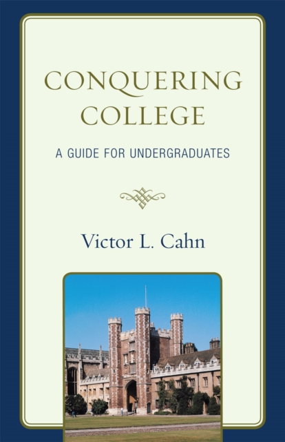 Conquering College : A Guide for Undergraduates, Hardback Book