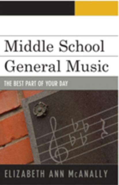 Middle School General Music : The Best Part of Your Day, Paperback / softback Book