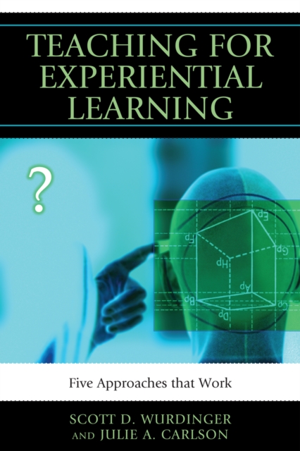 Teaching for Experiential Learning : Five Approaches That Work, Paperback / softback Book