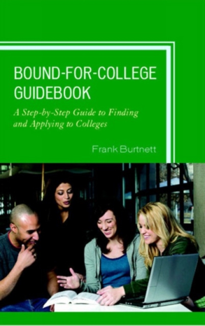 Bound-for-College Guidebook : A Step-by-Step Guide to Finding and Applying to Colleges, Paperback / softback Book