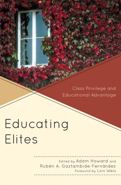 Educating Elites : Class Privilege and Educational Advantage, Paperback / softback Book