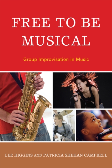 Free to Be Musical : Group Improvisation in Music, Hardback Book