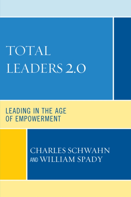 Total Leaders 2.0 : Leading in the Age of Empowerment, Hardback Book