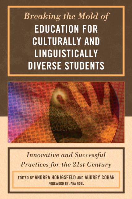 Breaking the Mold of Education for Culturally and Linguistically Diverse Students, Paperback / softback Book