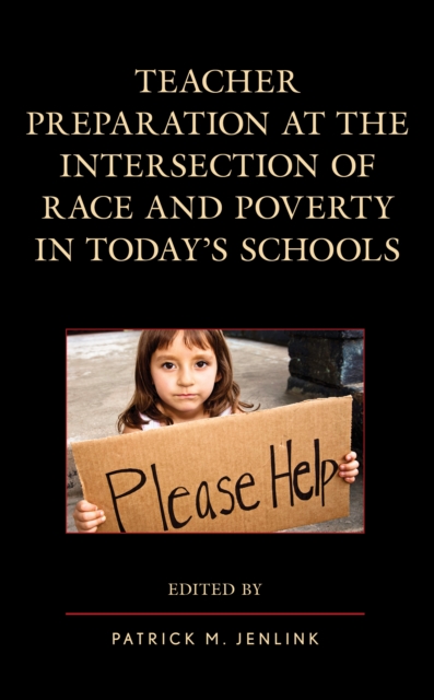 Teacher Preparation at the Intersection of Race and Poverty in Today's Schools, Paperback / softback Book