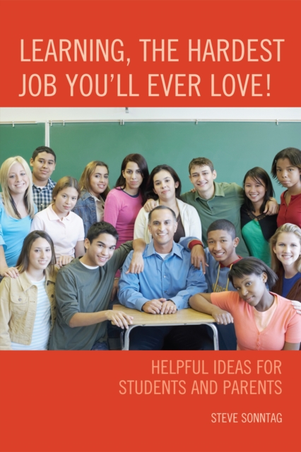 Learning, the Hardest Job You'll Ever Love! : Helpful Ideas for Students and Parents, Hardback Book