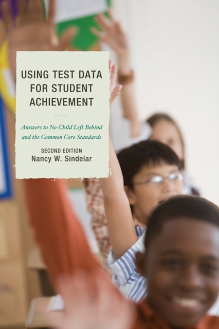 Using Test Data for Student Achievement : Answers to No Child Left Behind, Paperback / softback Book