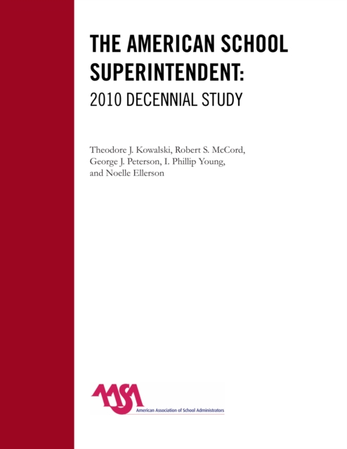 The American School Superintendent : 2010 Decennial Study, Paperback / softback Book