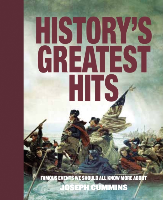 History's Greatest Hits : Famous Events We Should All Know More About (Unillustrated Edition), EPUB eBook