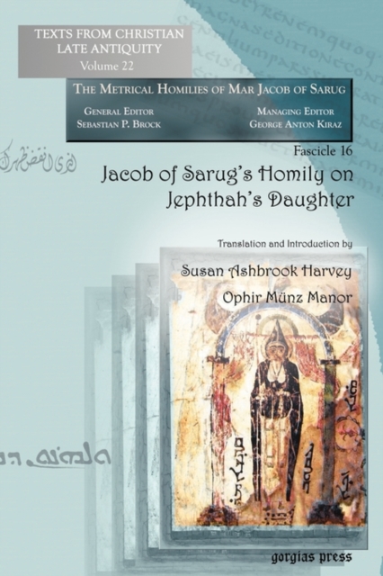Jacob of Sarug's Homily on Jephthah's Daughter : Metrical Homilies of Mar Jacob of Sarug, Paperback / softback Book