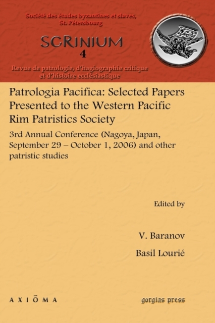 Patrologia Pacifica: Selected Papers Presented to the Western Pacific Rim Patristics Society : 3rd Annual Conference (Nagoya, Japan, September 29 - October 1, 2006) and other patristic studies, Hardback Book