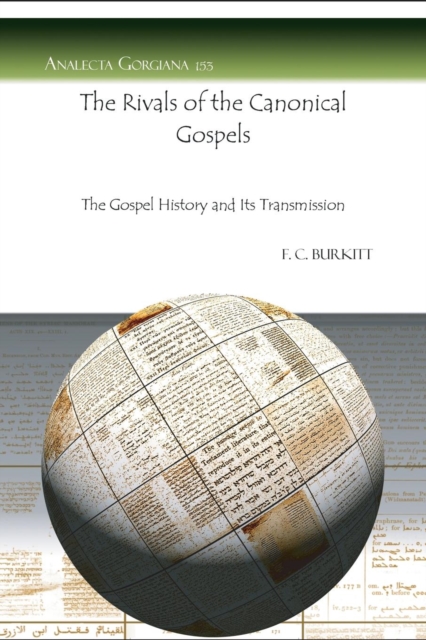 The Rivals of the Canonical Gospels : The Gospel History and Its Transmission, Paperback / softback Book