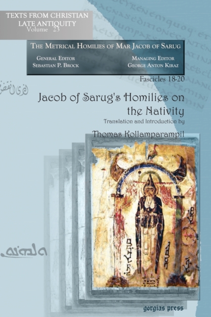 Jacob of Sarug's Homilies on the Nativity : Metrical Homilies of Mar Jacob of Sarug, Paperback / softback Book
