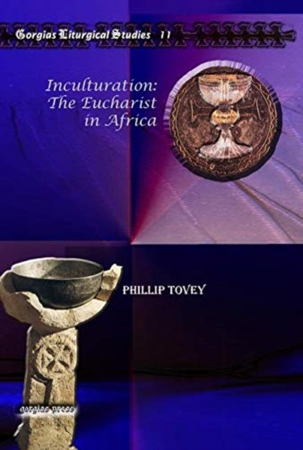 Inculturation: The Eucharist in Africa, Hardback Book