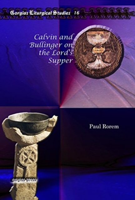 Calvin and Bullinger on the Lord's Supper, Hardback Book