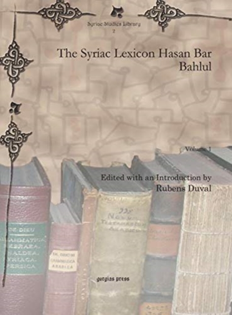 The Syriac Lexicon Hasan Bar Bahlul (Vol 1), Hardback Book